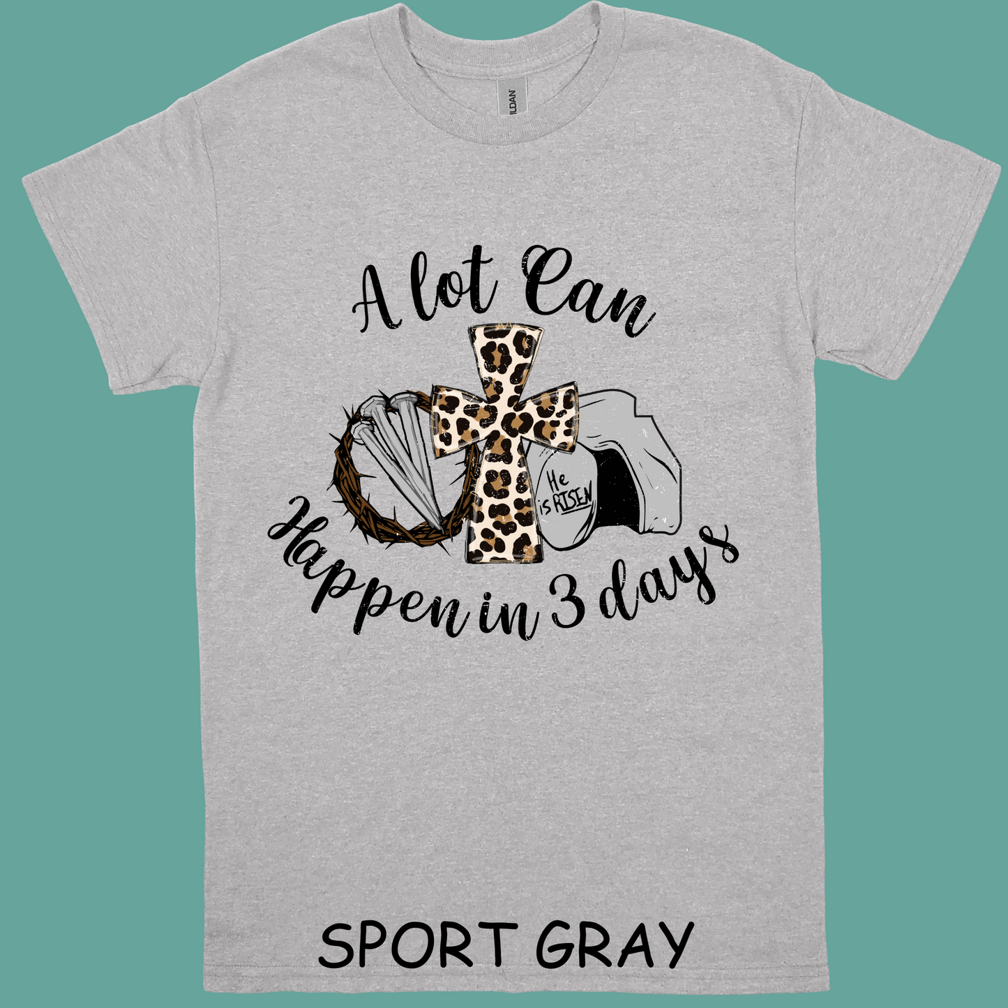 A lot can happen in 3 days t-shirt