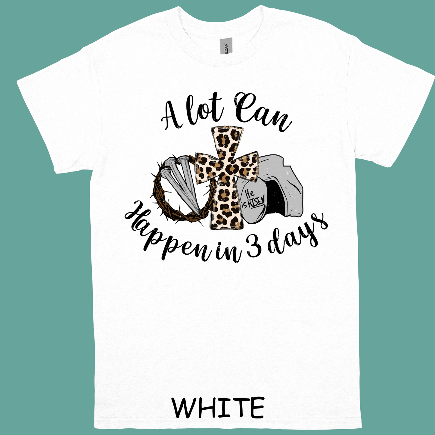 A lot can happen in 3 days t-shirt