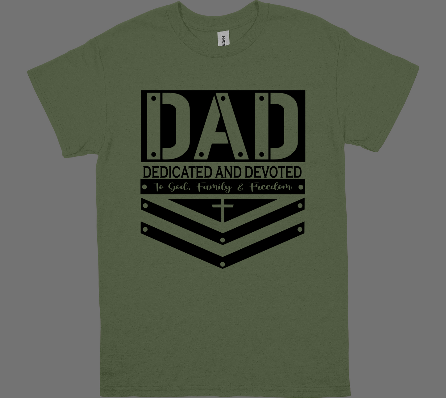 DAD-DEDICATED AND DEVOTED to GOD, FAMILY and FREEDOM T-shirt