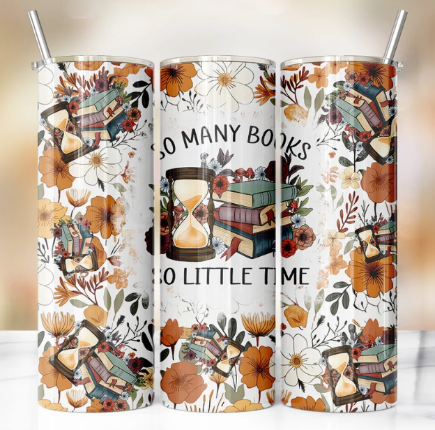 SO MANY BOOKS SO LITTLE TIME TUMBLER