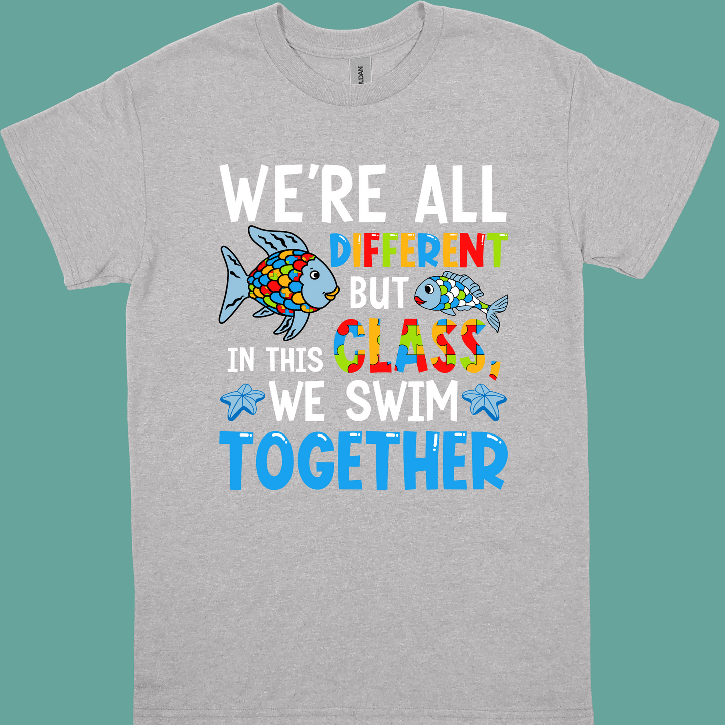 I TEACH AWESOME KIDS OR WE'RE ALL DIFFERENT BUT IN THIS CLASS WE SWIM TOGETHERADULT t-shirt