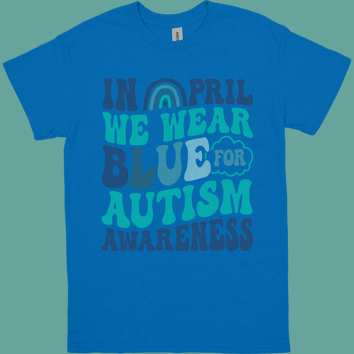 IN APRIL WE WEAR BLUE FOR AUTISM AWARENESS ADULT TSHIRT