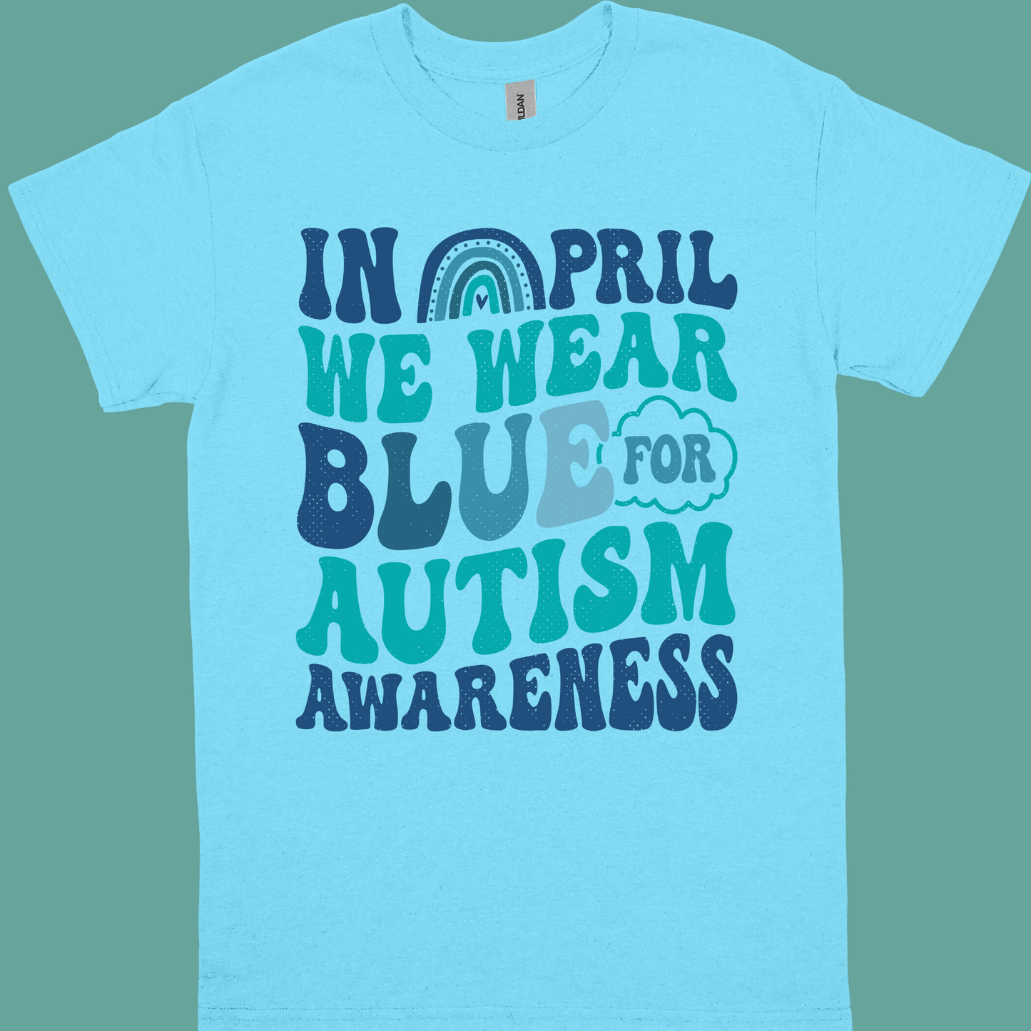 IN APRIL WE WEAR BLUE FOR AUTISM AWARENESS ADULT TSHIRT