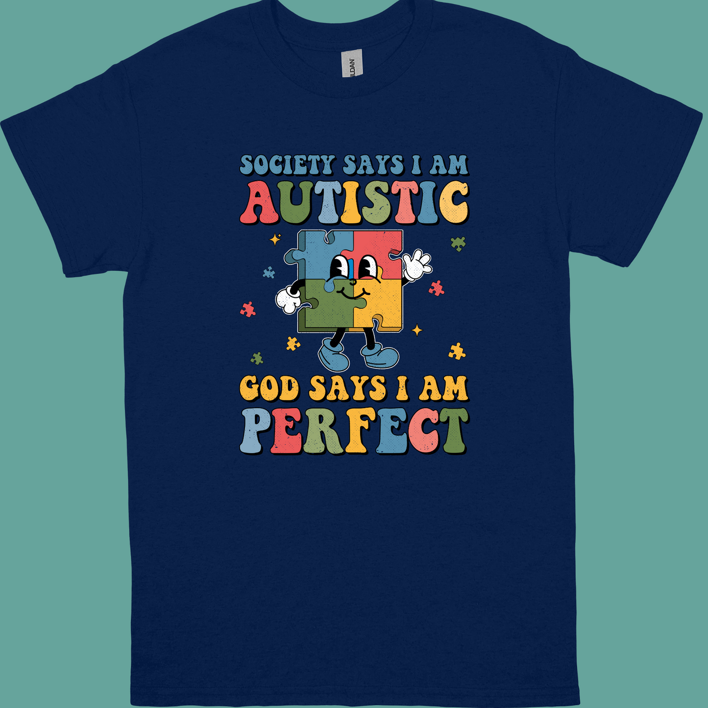 SOCIETY SAYS I AM AUTISTIC, GOD SAYS I AM PERFECT ADULT/YOUTH TSHIRT