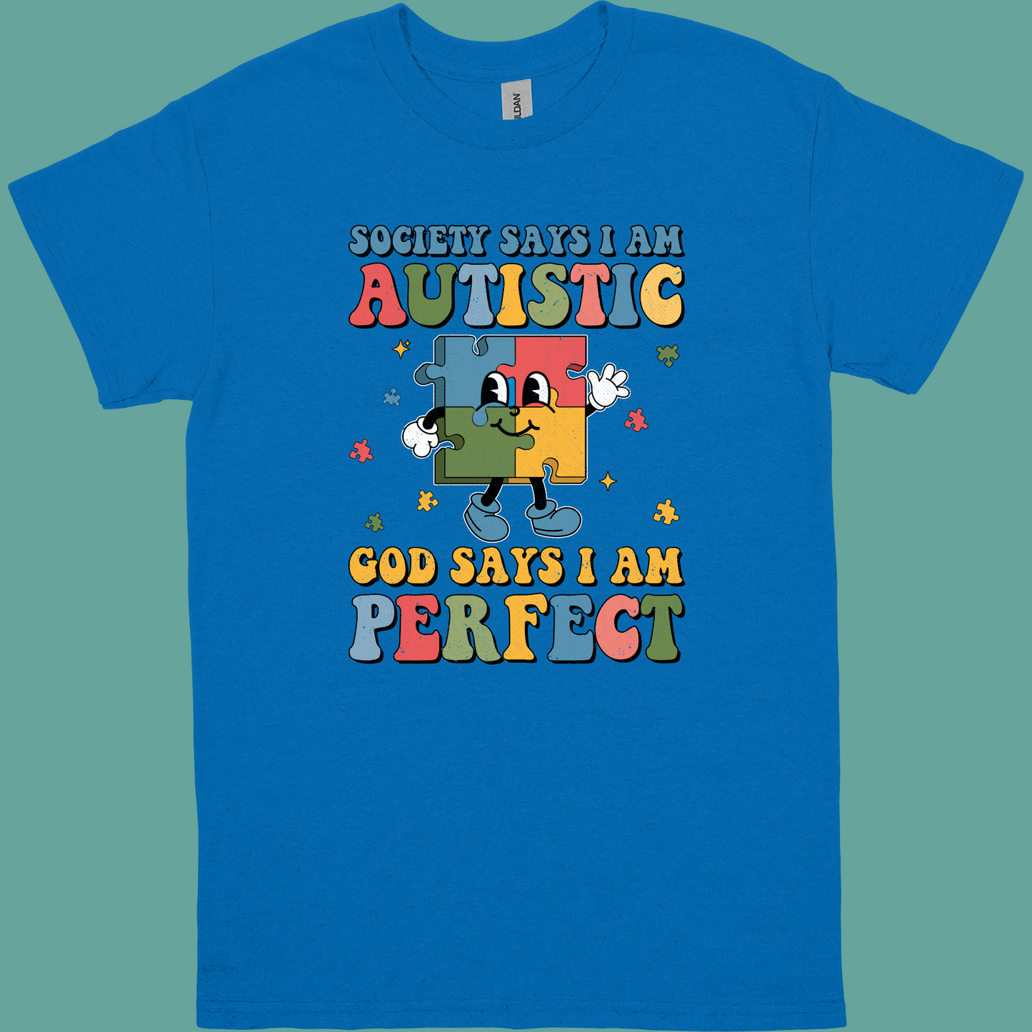 SOCIETY SAYS I AM AUTISTIC, GOD SAYS I AM PERFECT ADULT/YOUTH TSHIRT