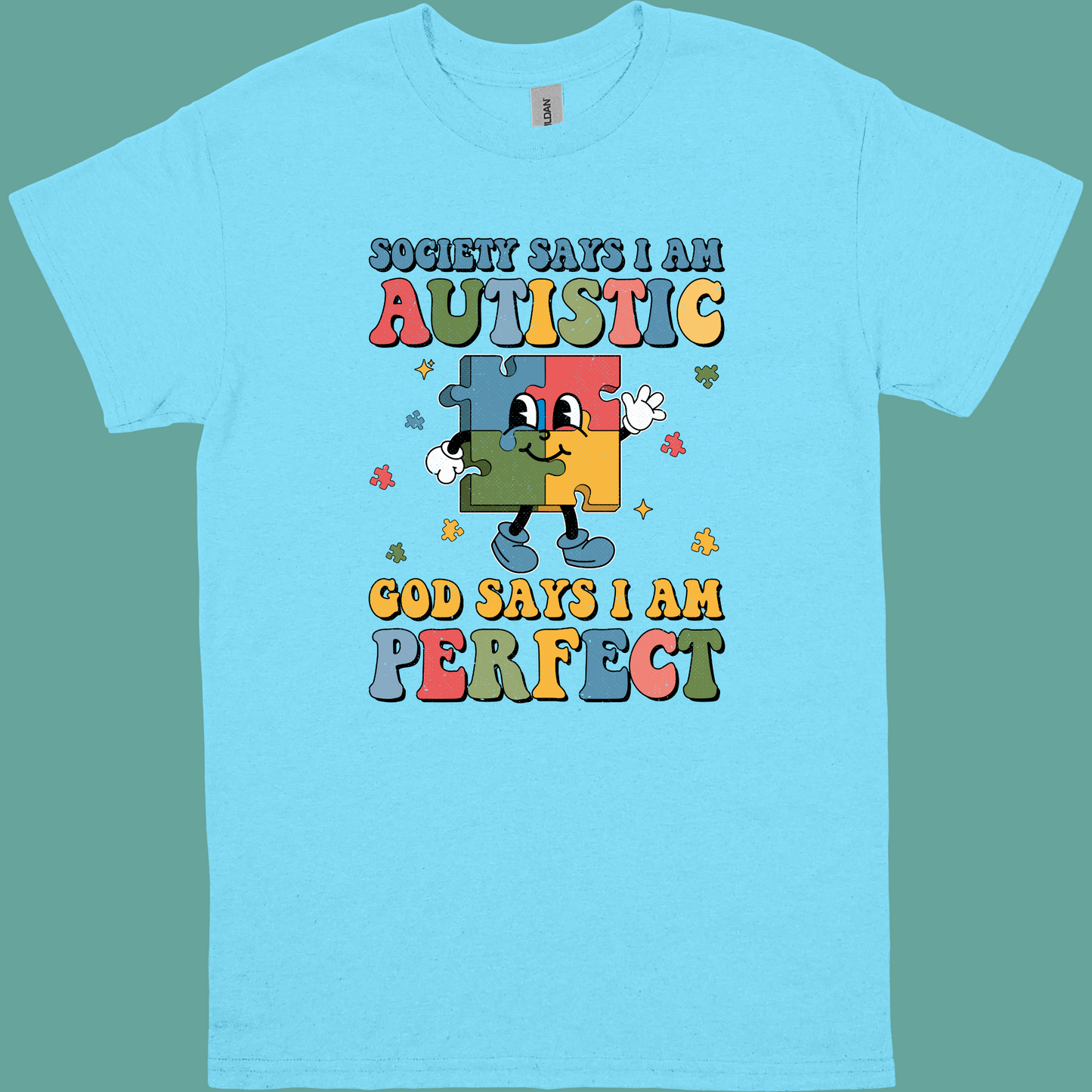 SOCIETY SAYS I AM AUTISTIC, GOD SAYS I AM PERFECT ADULT/YOUTH TSHIRT