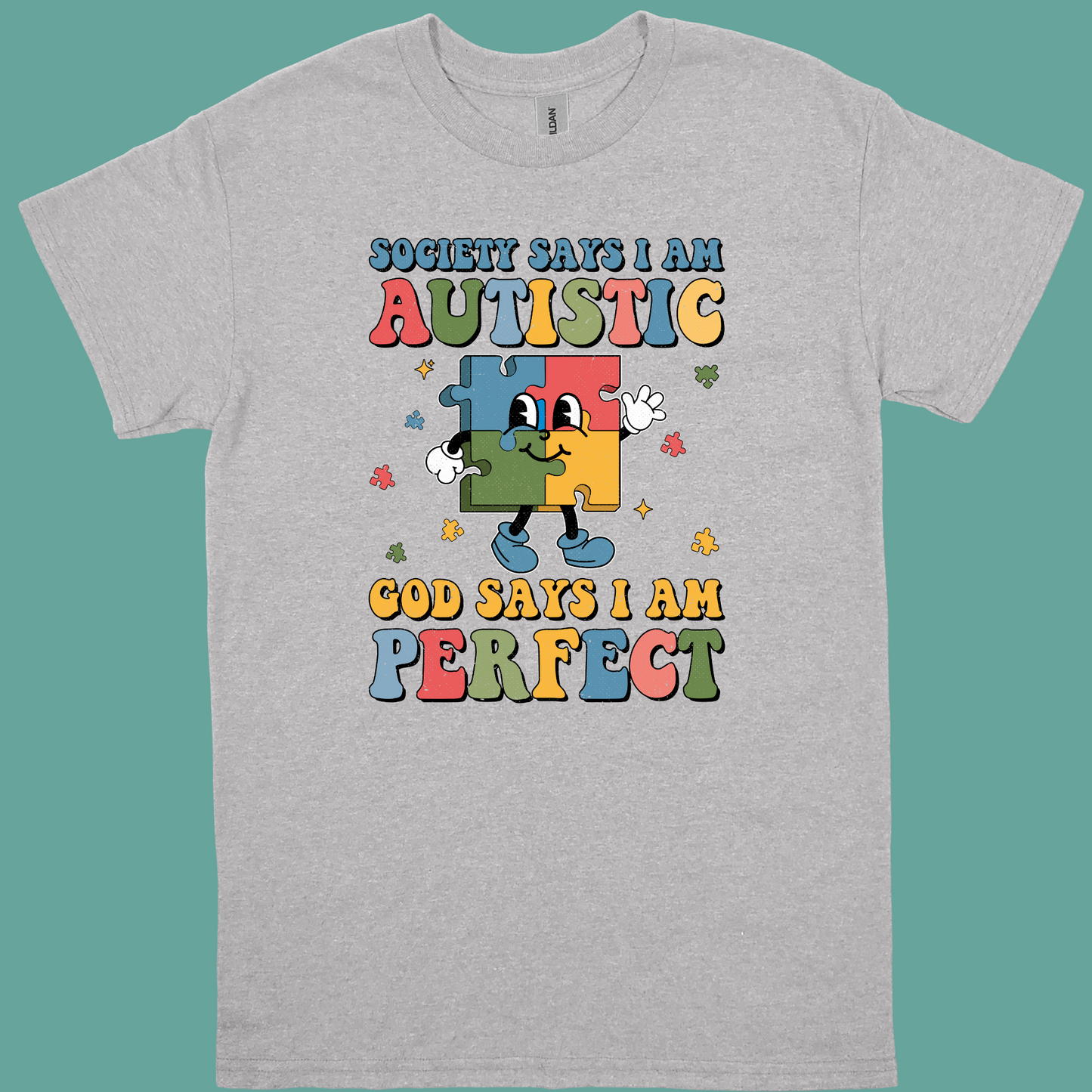 SOCIETY SAYS I AM AUTISTIC, GOD SAYS I AM PERFECT ADULT/YOUTH TSHIRT