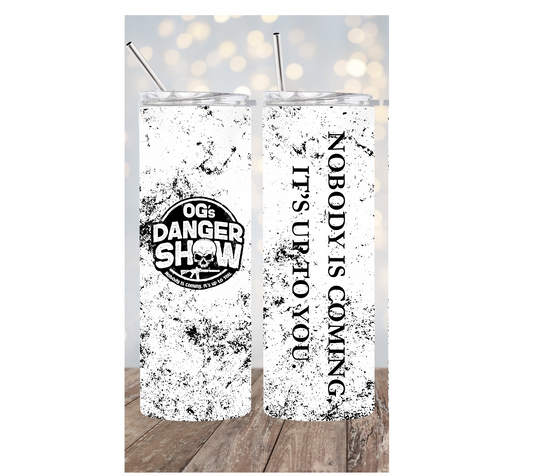 OG'S DANGER SHOW TUMBLER