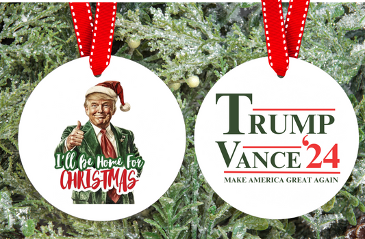 TRUMP I'LL BE HOME FOR CHRISTMAS ORNAMENT