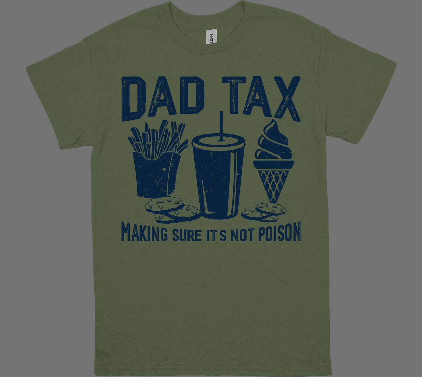 DAD TAX-MAKING SURE IT'S NOT POISON T-shirt