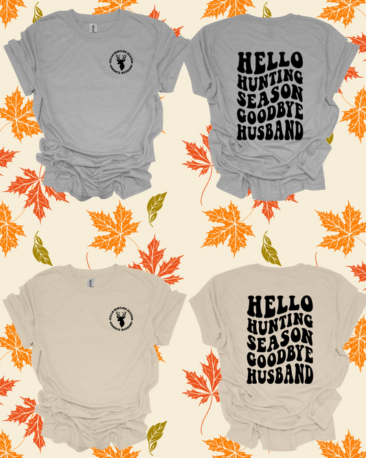 HELLO HUNTING SEASON GOODBYE HUSBAND SHIRT