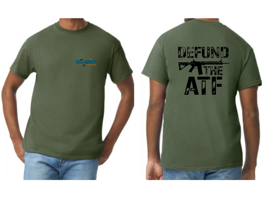 Reloading Podcast Defund the ATF t-shirt