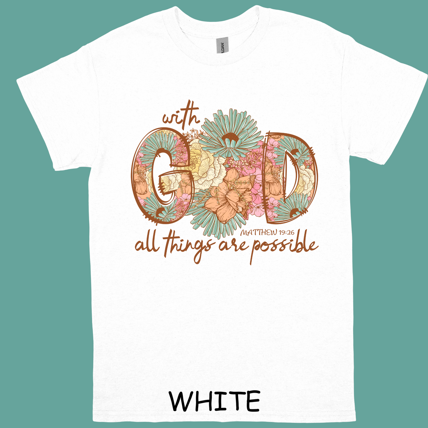 With God all things are possible t-shirt