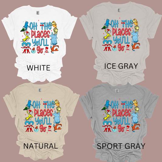 OH THE PLACES YOU WILL GO t-shirt