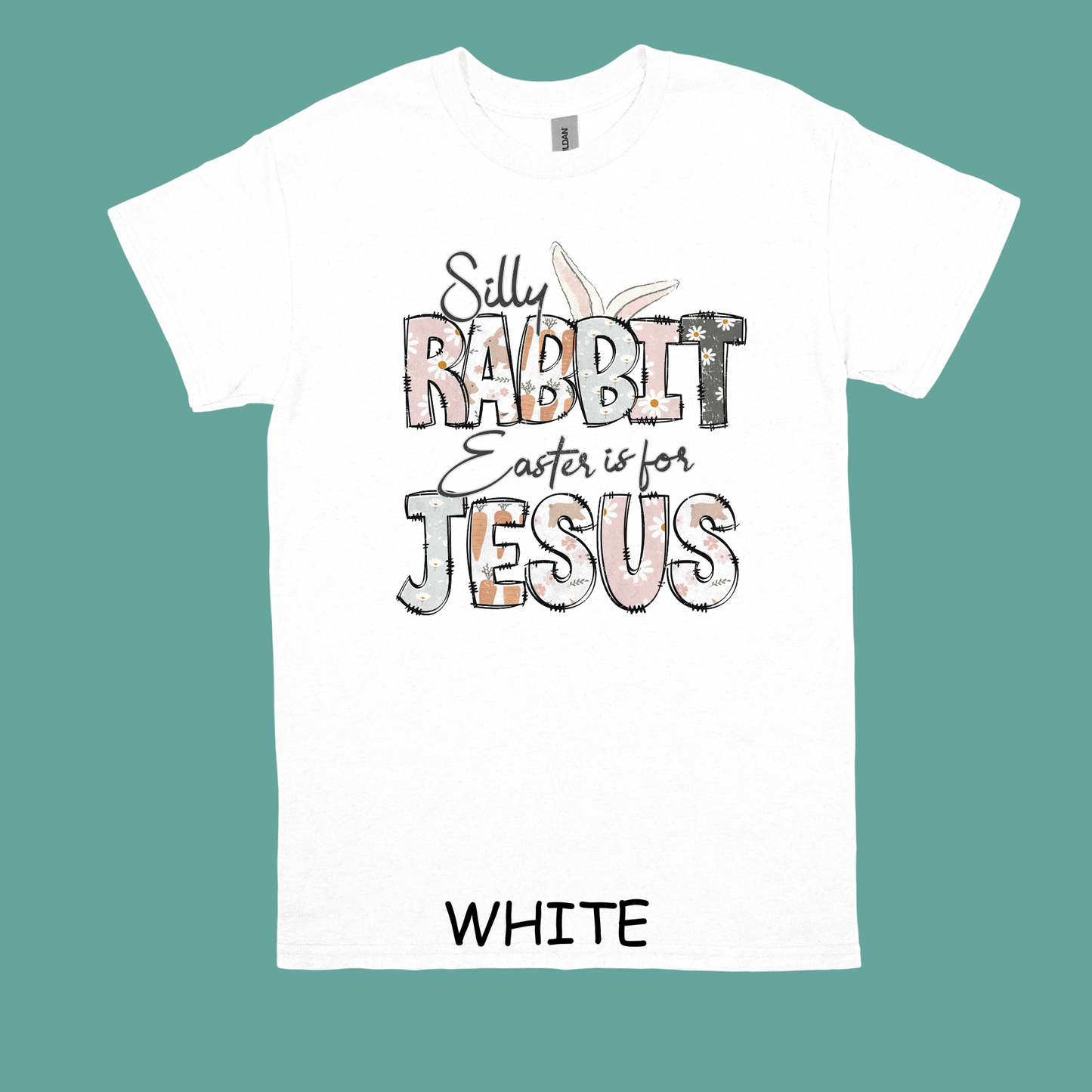 Silly Rabbit Easter is for Jesus t-shirt