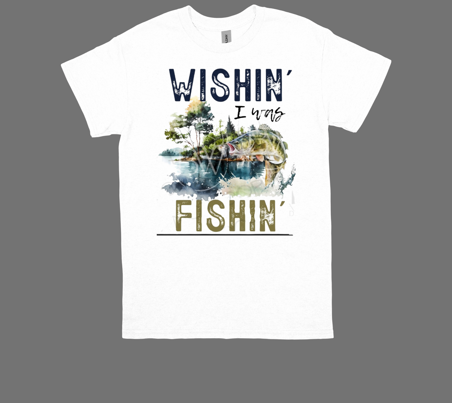 WISHIN I WAS FISHIN T-shirt