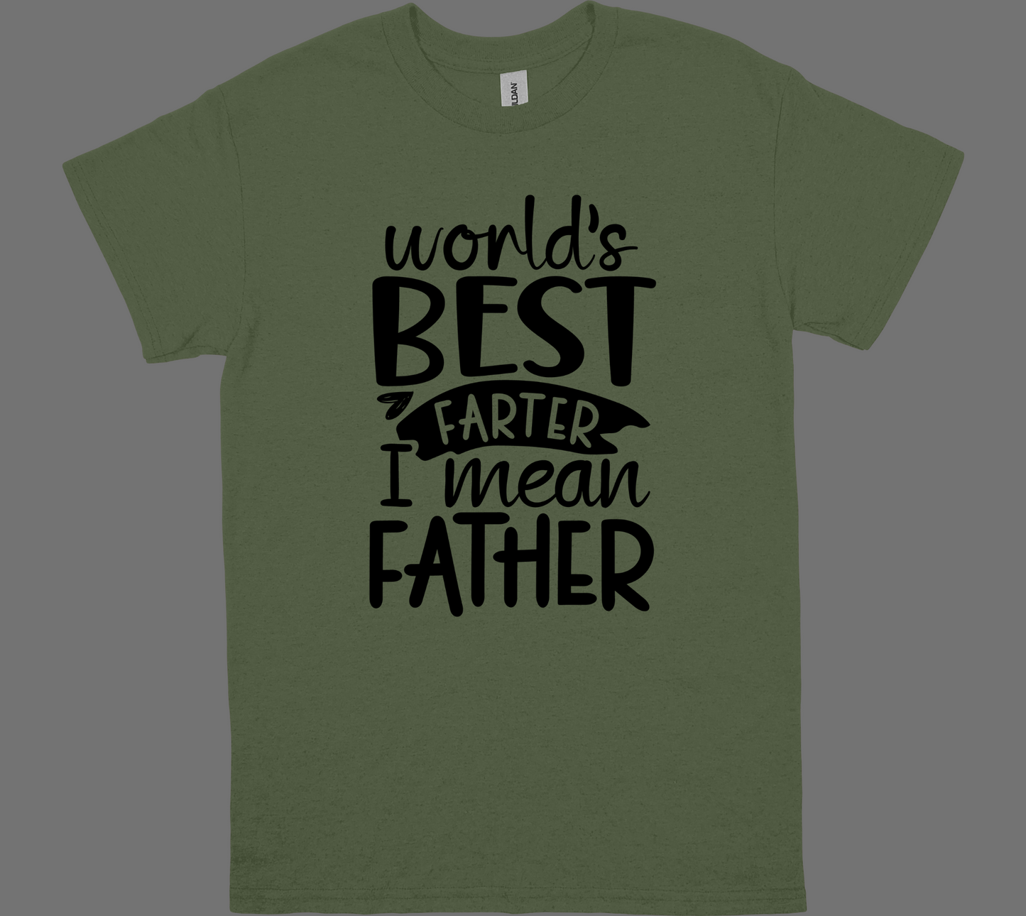 WORLD'S BEST FARTER, I MEAN FATHER T-shirt